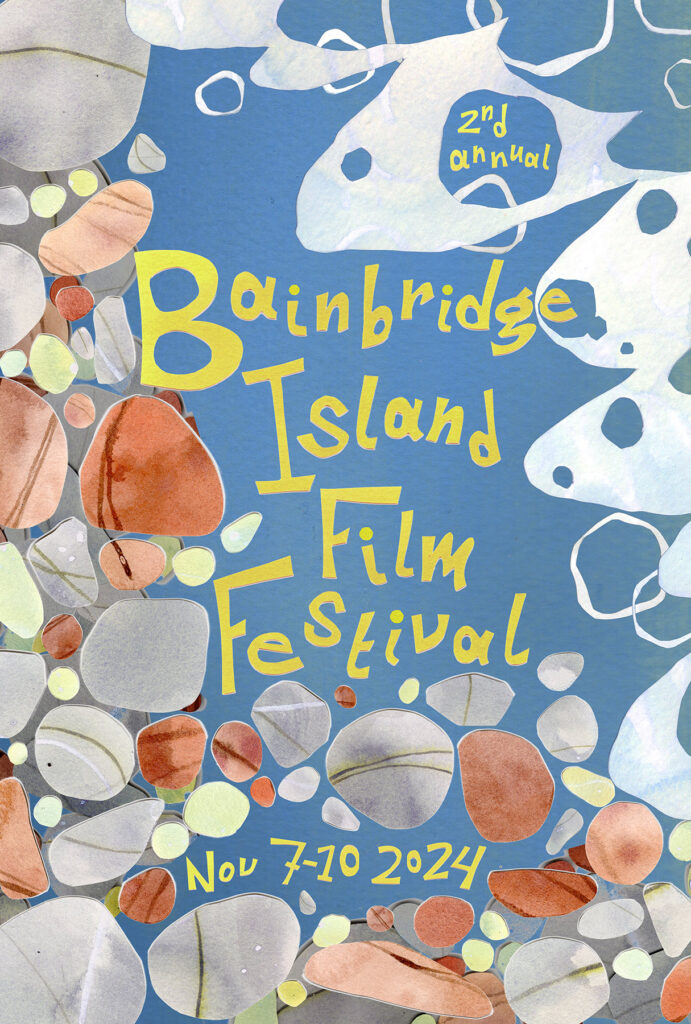 Festival poster featuring collage-like illustration of water washing on large round stones. In yellow writing in the middle says, "2nd Annual Bainbridge Island Film Festival, Nov 7-10."